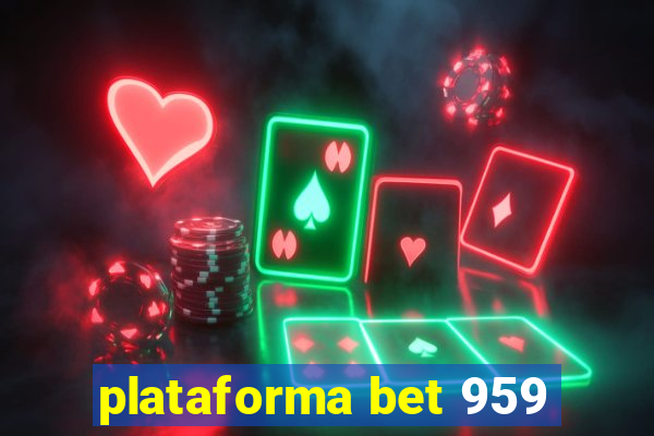 plataforma bet 959